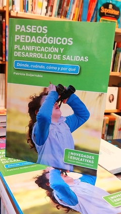 Paseos pedagógicos. Planificación y desarrollo de salidas