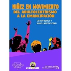 Niñez en movimiento / Del adultocentrismo a la emancipación