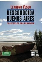 Desconocida Buenos Aires. Secretos de una provincia