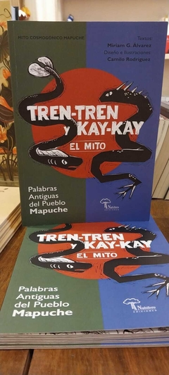 TRE-TREN Y KAY-KAY EL MITO. PALABRAS ANTIGUAS DEL PUEBLO MAPUCHE