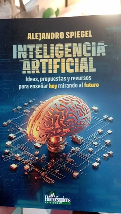 Inteligencia artificial. Ideas, propuestas y recursos para enseñar hoy mirando al futuro