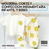 CURSO MOLDERÍA, CORTE Y CONFECCIÓN INDUMENTARIA INFANTIL Y BEBÉS