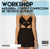 WORKSHOP MOLDERÍA, CORTE Y CONFECCIÓN VESTIDOS (en telas de punto)