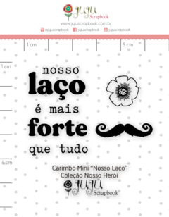 Carimbo Mini Nosso Laço - Coleção Nosso Herói - Juju Scrapbook - 12051