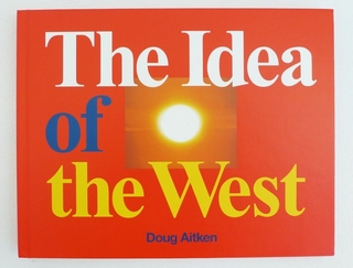 Doug Aitken, The Idea of the West