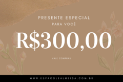 VALE PRESENTE R$300,00