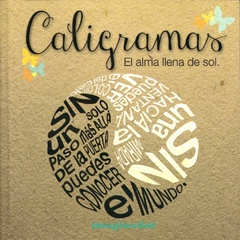 Caligramas; el alma llena de sol