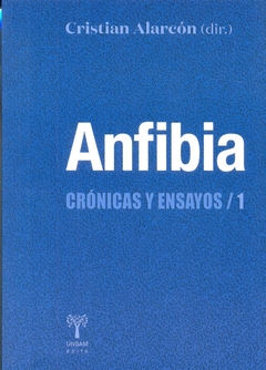 Anfibia : crónicas y ensayos 1
