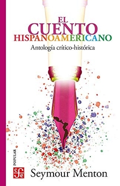 El cuento hispanoamericano. Antología crítico-histórica