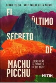 El último secreto del Machu Picchu