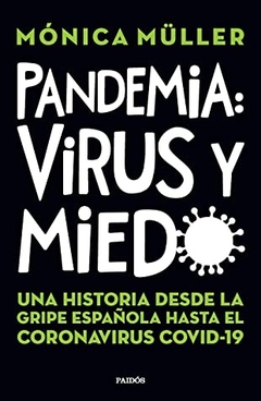 Pandemia, Virus Y Miedo