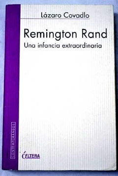 Remington Rand . Una Infancia Extraordinaria