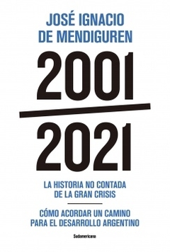 2001-2021 La historia no contada de la gran crisis