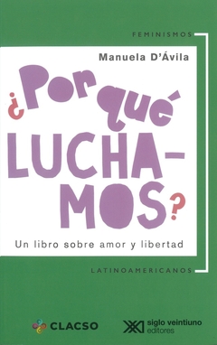 ¿POR QUÉ LUCHAMOS? UN LIBRO SOBRE AMOR Y LIBERTAD