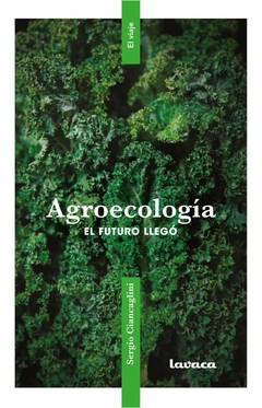 Agroecología, el futuro llegó