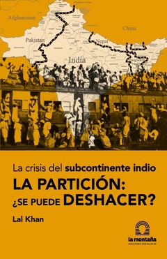 La crisis del subcontinente indio. La Partición: ¿Se puede deshacer?