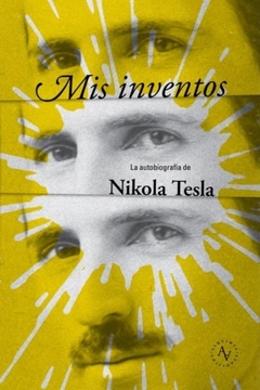 Mis inventos. La autobiografía de Nikola Tesla