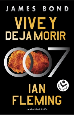 VIVE Y DEJA MORIR (BOND, AGENTE 007 2)