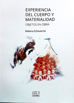 Experiencia del Cuerpo y Materialidad. Objetos en Obra