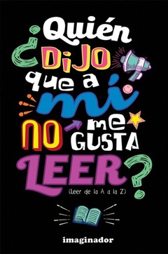 ¿Quien dijo que a mi no me gusta leer?