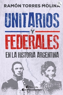 Unitarios y federales en la historia argentina