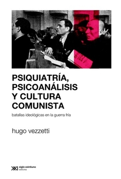 Psiquiatria, psicoanalisis y cultura comunista