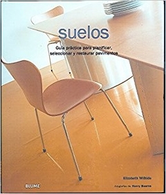 Suelos. Guia Practica Para Planificar, Seleccionar y Restaurar Pavimentos