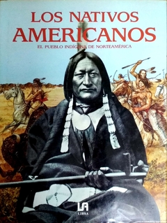 Los Nativos Americanos. El pueblo indigena de Norteamerica (T/D)