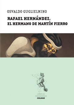 Rafael Hernández, el hermano de Martín Fierro