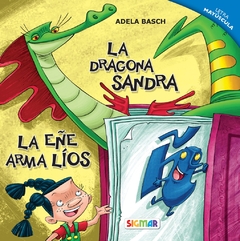 LA DRAGONA SANDRA / LA EÑE ARMA LÍOS de Adela Basch