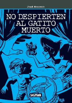 NO DESPIERTEN AL GATITO MUERTO - José Montero