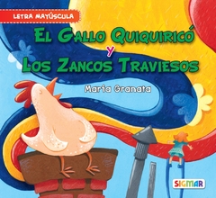 GALLO QUIQUIRICÓ Y LOS ZANCOS TRAVIESOS