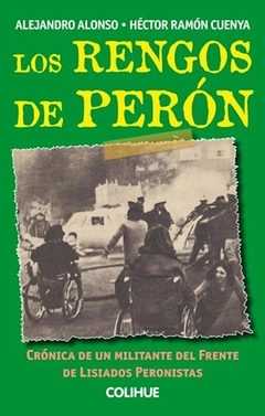 Los rengos de Perón, crónica de un militante del Frente de Lisiados Peronistas