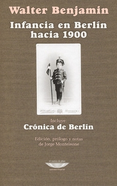 Infancia en Berlín hacia 1900 - Crónica de Berlín - NOVEDAD