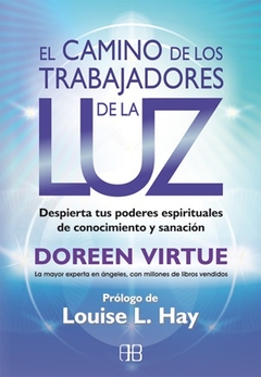 El camino De Los Trabajadores De La Luz / The Path Light Workers: Despierta Tus Poderes Espirituales