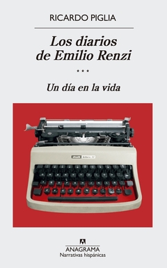 Los diarios de Emilio Renz III. Un dia en la vida