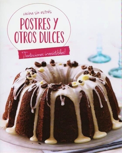 Cocina sin estres: Postres y otros dulces