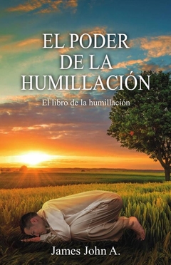 El poder de la humillación: El libro de la humillación