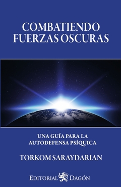 Combatiendo Fuerzas Oscuras Una guía para la autodefensa Psíquica