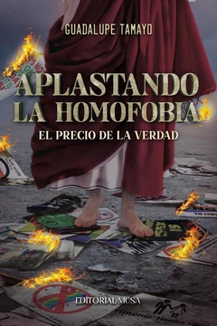 Aplastando la Homofobia: El Precio de la Verdad