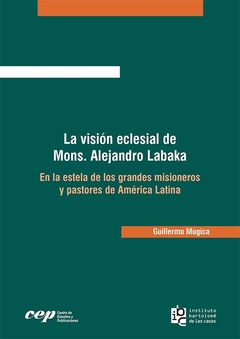 La visión eclesial de Mons. Alejandro Labaka