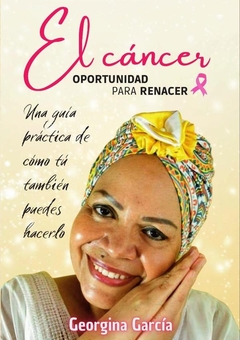 El cáncer: oportunidad para renacer