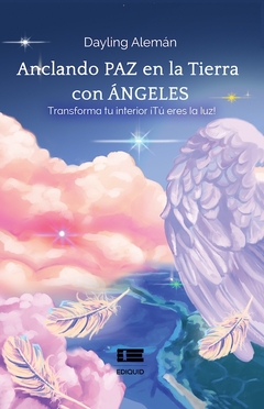 Anclando paz en la Tierra con ángeles