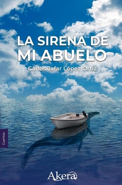 La sirena de mi abuelo y otros cuentos