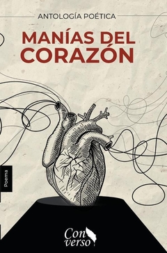 ANTOLOGÍA POÉTICA. Manías del corazón