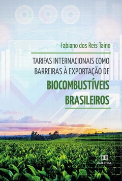 Tarifas internacionais como barreiras à exportação de biocombustíveis brasileiros