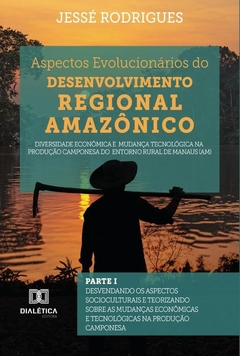 Aspectos Evolucionários do Desenvolvimento Regional Amazônico