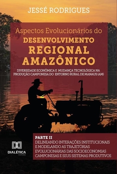 Aspectos Evolucionários do Desenvolvimento Regional Amazônico