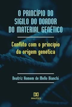 O princípio do sigilo do doador do material genético