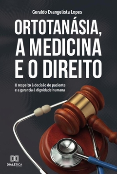 Ortotanásia, a Medicina e o Direito